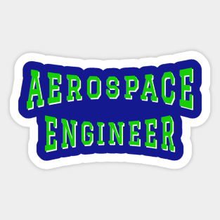 Aerospace Engineer in Green Color Text Sticker